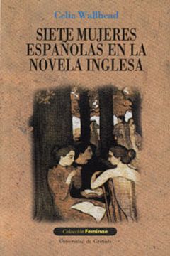 portada Siete Mujeres Españolas En La Novela Inglesa