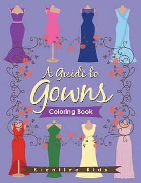 portada A Guide to Gowns Coloring Book (en Inglés)
