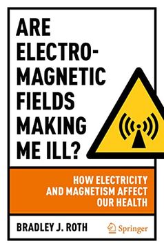 portada Are Electromagnetic Fields Making me Ill? How Electricity and Magnetism Affect our Health (in English)