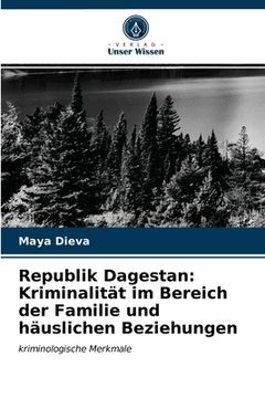 portada Republik Dagestan: Kriminalität im Bereich der Familie und häuslichen Beziehungen (in German)