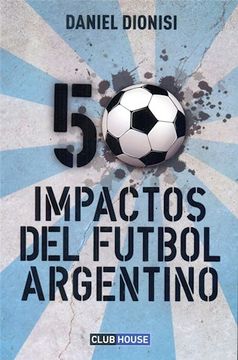 portada 50 Impactos Del Futbol Argentino