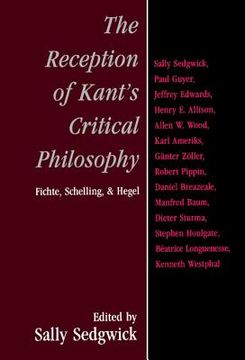 portada the reception of kant's critical philosophy: fichte, schelling, and hegel (en Inglés)