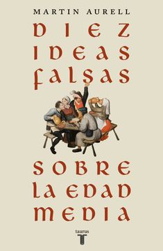 portada DIEZ IDEAS FALSAS SOBRE LA EDAD MEDIA