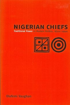 portada nigerian chiefs: traditional power in modern politics, 1890s-1990s (en Inglés)
