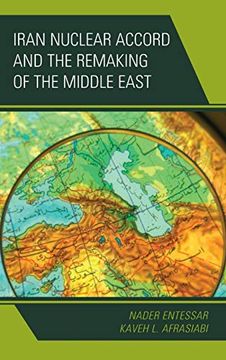 portada Iran Nuclear Accord and the Remaking of the Middle East (en Inglés)