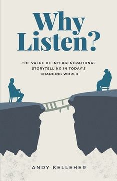 portada Why Listen: The Value of Intergenerational Storytelling in Today's Changing World (in English)