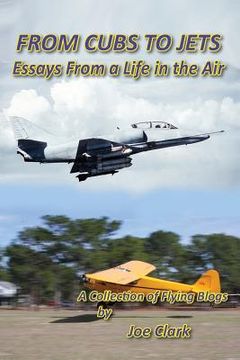 portada FROM CUBS TO JETS - Essays from a life in the air. (en Inglés)