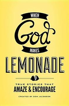 portada when god makes lemonade: true stories that amaze and encourage (en Inglés)