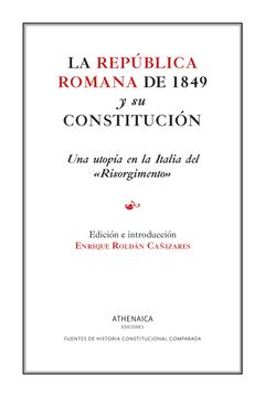 portada La Republica Romana de 1849 y su Constitucion (in Spanish)