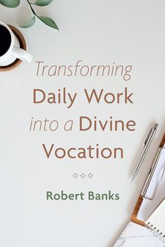 portada Transforming Daily Work into a Divine Vocation (en Inglés)