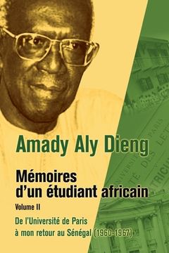 portada M Moires D'Un Tudiant Africain. Volume II: de L'Universit de Paris Mon Retour Au S N Gal (1960-1967) (en Francés)