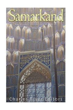 portada Samarkand: The History and Legacy of One of Asia's Oldest Cities (en Inglés)