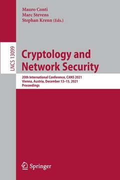portada Cryptology and Network Security: 20th International Conference, Cans 2021, Vienna, Austria, December 13-15, 2021, Proceedings (in English)