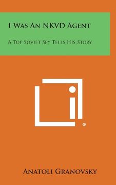 portada I was an Nkvd Agent: A top Soviet spy Tells his Story (en Inglés)
