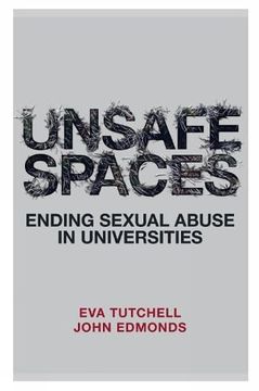portada Unsafe Spaces: Ending Sexual Abuse in Universities (in English)