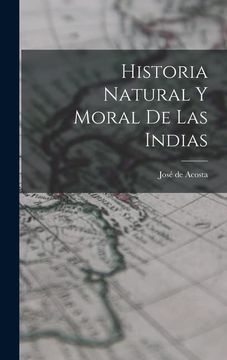 portada Historia Natural y Moral de las Indias (in Spanish)