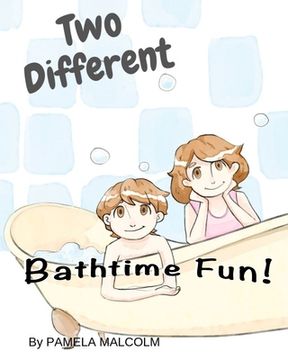 portada Two Different Bathtime Fun: Fun Childrens Books Differences Siblings Twins brother and sister getting along (en Inglés)