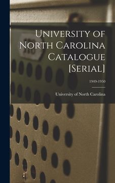 portada University of North Carolina Catalogue [serial]; 1949-1950 (en Inglés)