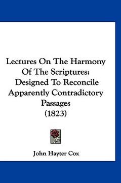 portada lectures on the harmony of the scriptures: designed to reconcile apparently contradictory passages (1823)