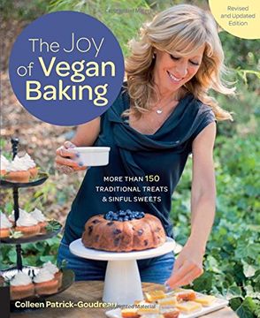 portada The Joy of Vegan Baking, Revised and Updated Edition: More than 150 Traditional Treats and Sinful Sweets