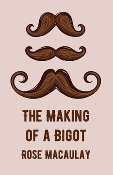 portada The Making Of A Bigot (en Inglés)