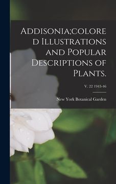 portada Addisonia;colored Illustrations and Popular Descriptions of Plants.; v. 22 1943-46 (en Inglés)