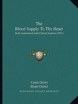 portada the blood supply to the heart: in its anatomical and clinical aspects (1921)