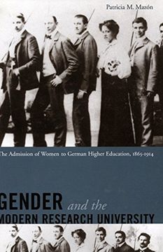 portada Gender and the Modern Research University: The Admission of Women to German Higher Education, 1865-1914 (en Inglés)
