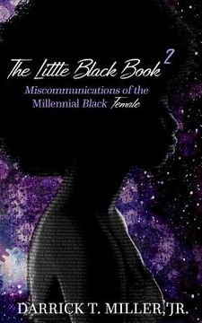portada The Little Black Book 2: Miscommunications of the Millennial Black Female (en Inglés)