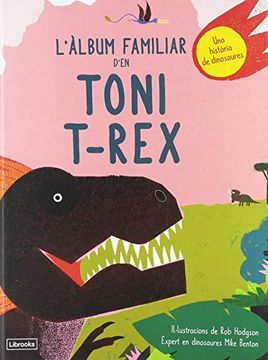 portada L'àlbum Familiar D'en Toni T-Rex [Próxima Aparición] (in Catalá)