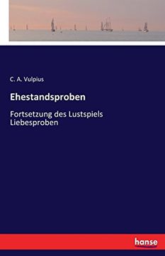 portada Ehestandsproben: Fortsetzung des Lustspiels Liebesproben (German Edition)