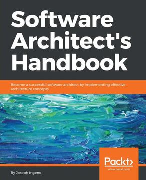 portada Software Architect'S Handbook: Become a Successful Software Architect by Implementing Effective Architecture Concepts (en Inglés)