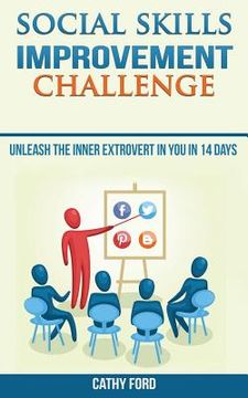 portada Social Skills Improvement Challenge: Unleash the Inner Extrovert in you in 14 days (en Inglés)