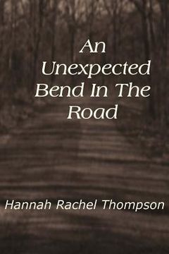 portada An Unexpected Bend In The Road (en Inglés)