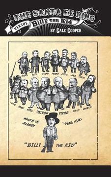 portada The Santa Fe Ring Versus Billy The Kid: The Making of an American Monster (en Inglés)