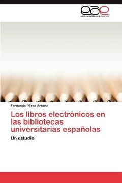 portada los libros electr nicos en las bibliotecas universitarias espa olas (in English)