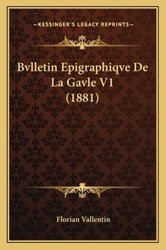 portada Bvlletin Epigraphiqve De La Gavle V1 (1881) (en Francés)
