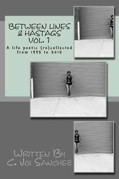 portada Between Lines & Hashtags: A life poetic (re)collected from 1995 to 2015 (en Inglés)