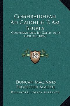 portada comhraidhean an gaidhlig 's am beurla: conversations in gaelic and english (1892) (en Inglés)