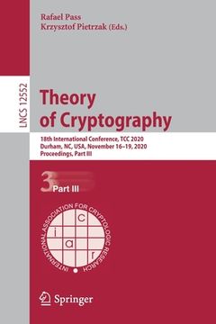 portada Theory of Cryptography: 18th International Conference, Tcc 2020, Durham, Nc, Usa, November 16-19, 2020, Proceedings, Part III (in English)