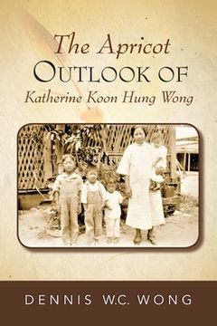 portada The Apricot Outlook of Katherine Koon Hung Wong 