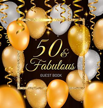 portada 50 & Fabulous Guest Book: Celebration Fiftieth Birthday Party Keepsake Gift Book for Best Wishes and Messages From Family and Friends to Write in Hardback 