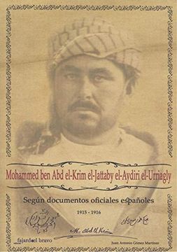 portada Mohammed ben abd El-Krim El-Jattaby El-Aydiri El-Urriagly Según Documentos Oficiales Españoles, 1915-1916