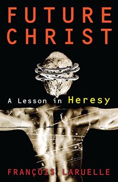 portada Future Christ: A Lesson in Heresy (en Inglés)