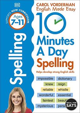 portada 10 Minutes a day Spelling, Ages 7-11 (Key Stage 2): Supports the National Curriculum, Helps Develop Strong English Skills (Made Easy Workbooks) 