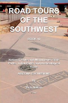 portada Road Tours Of The Southwest, Book 10: National Parks & Monuments, State Parks, Tribal Park & Archeological Ruins (en Inglés)
