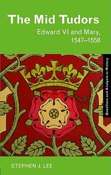 portada the mid tudors: edward vi and mary, 1547-1558 (en Inglés)