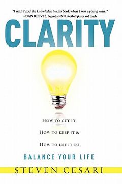 portada clarity: howto get it, how to keep it & how to use it to balance your life (in English)