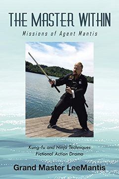 portada The Master Within: Missions Of Agent Mantis (Adventures of Grandmaster Lee Mantis) (en Inglés)