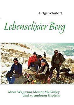 portada Lebenselixier Berg: Mein weg zum Mount Mckinley und zu Anderen Gipfeln (en Alemán)